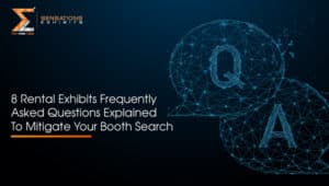 8-Rental-Exhibits-Frequently-Asked-Questions-Explained-To-Mitigate-Your-Booth-Search-exhibit