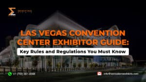 Exhibitor Guide for Las Vegas Convention Center: Rules and Regulations You Must Know