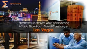 Parameters To Analyse While Approaching A Trade Show Booth Rental Company In Las Vegas