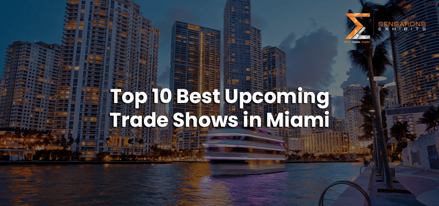 Top 10 Best Upcoming Trade Shows in Miami