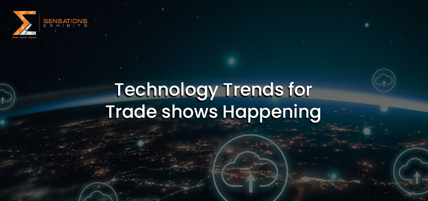 Technology Trends For Trade Shows Happening