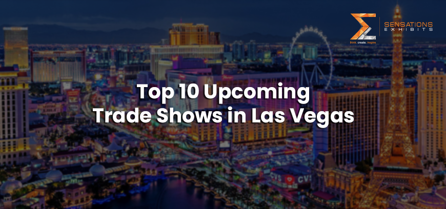 Top 10 Upcoming Trade Shows in Las Vegas